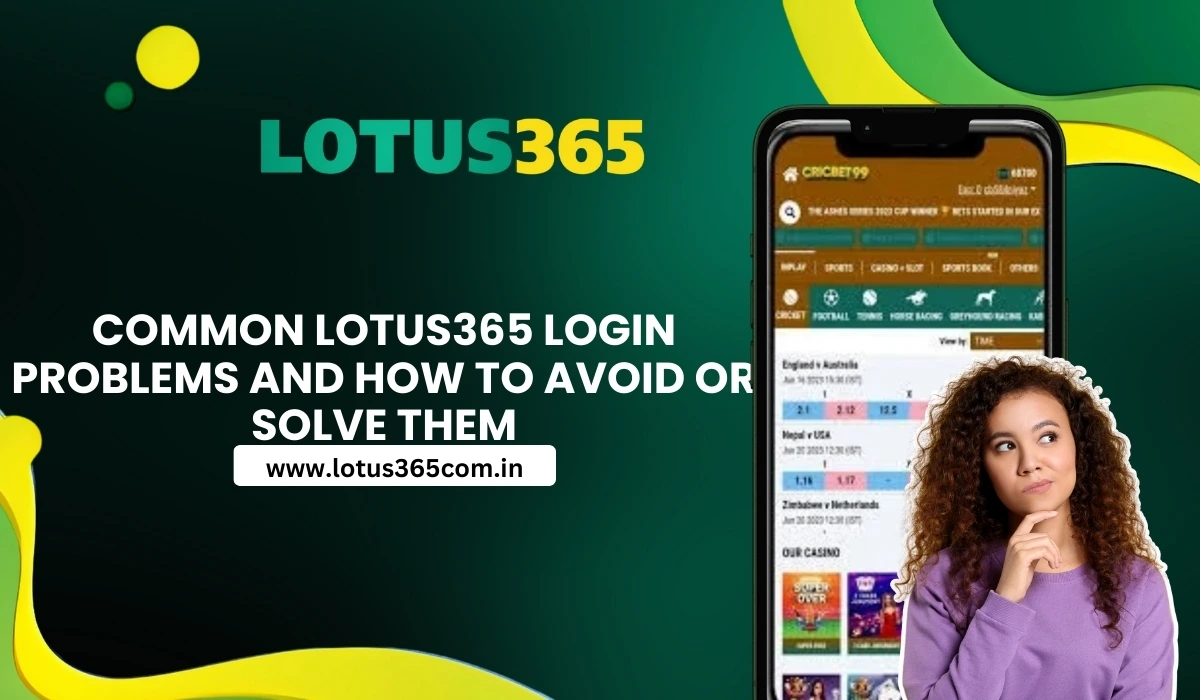Common-Lotus365-Login-Problems-and-How-to-Avoid-or-Solve-Them