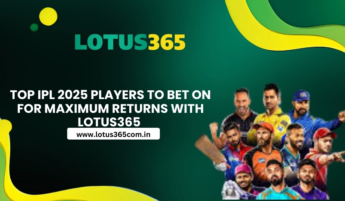 Top-IPL-2025-Players-to-Bet-on-for-Maximum-Returns-with-Lotus365