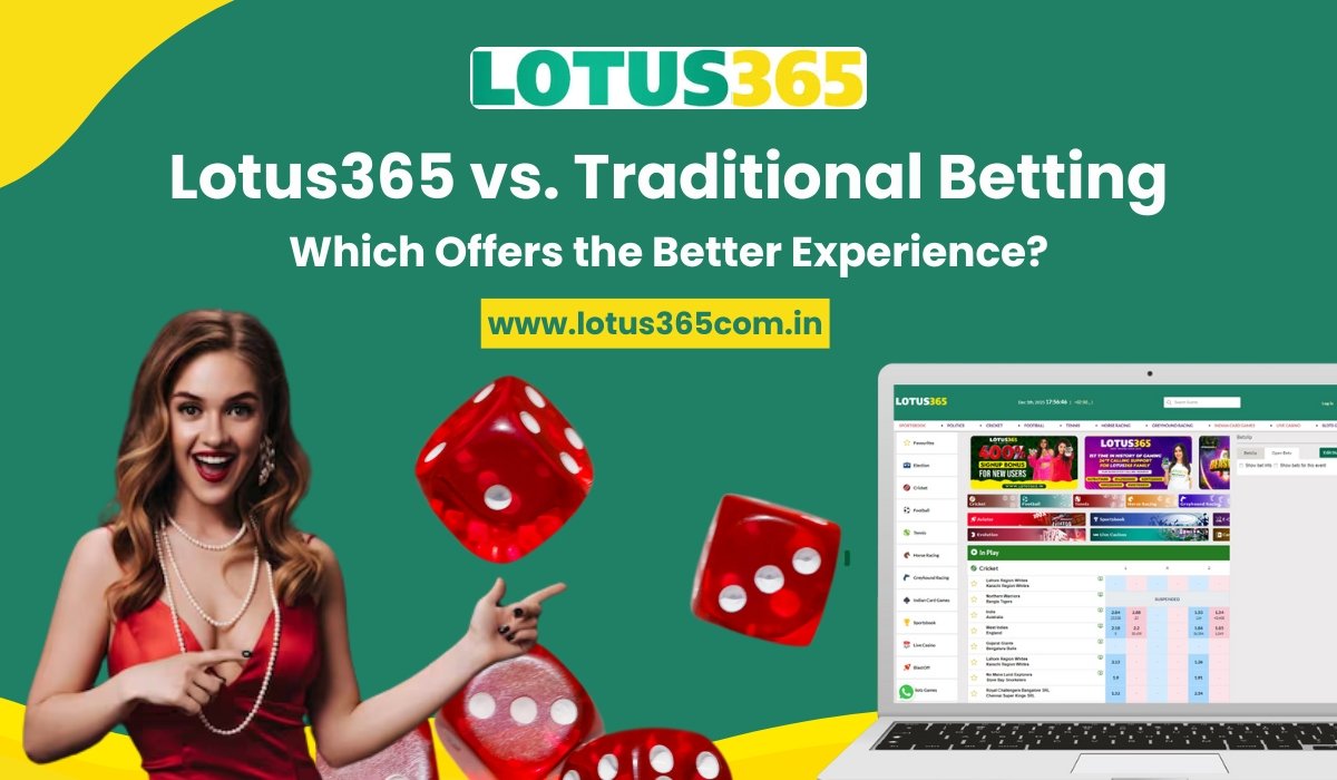 Lotus-365-vs.-Traditional-Betting-Which-Offers-the-Better-Experience.