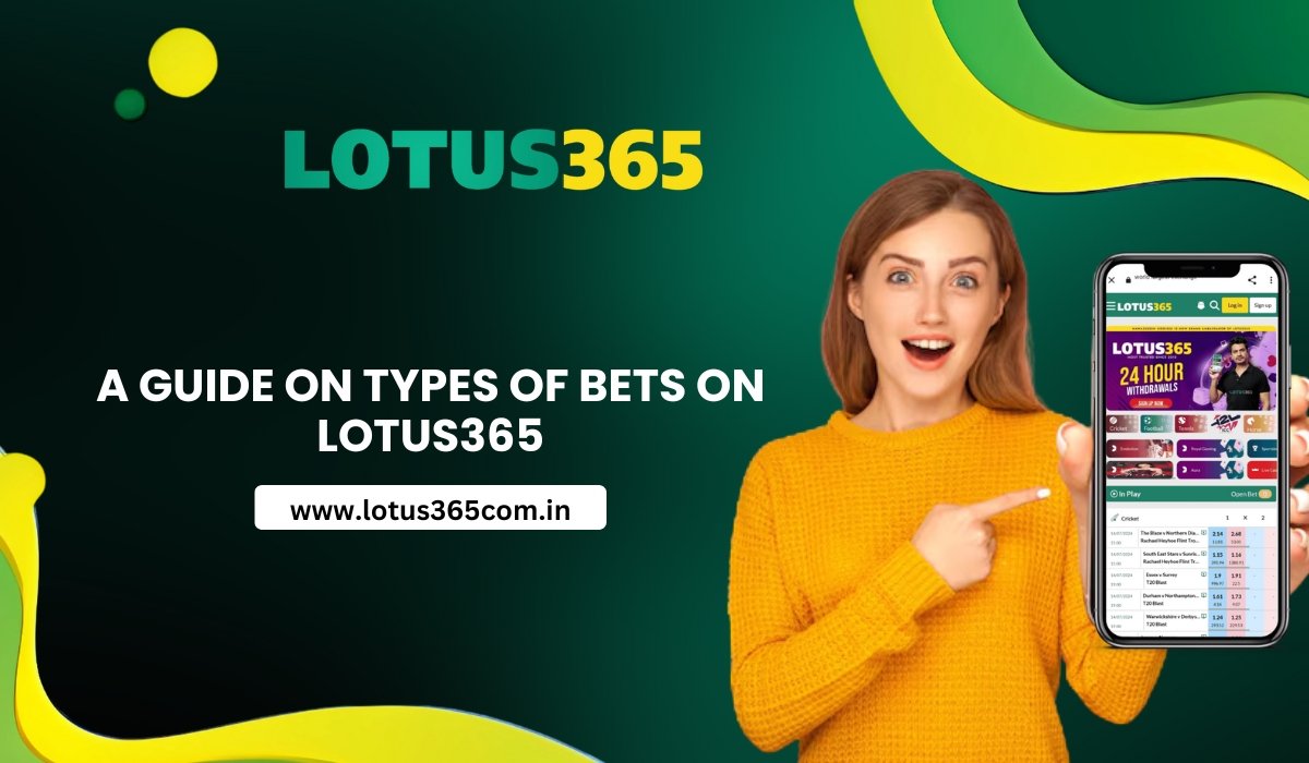 a-guide-on-types-of-bets-on-lotus365.