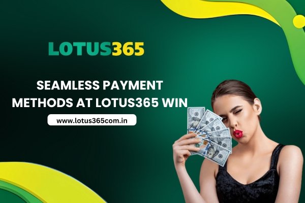 seamless-payment-methods-at-lotus365-win